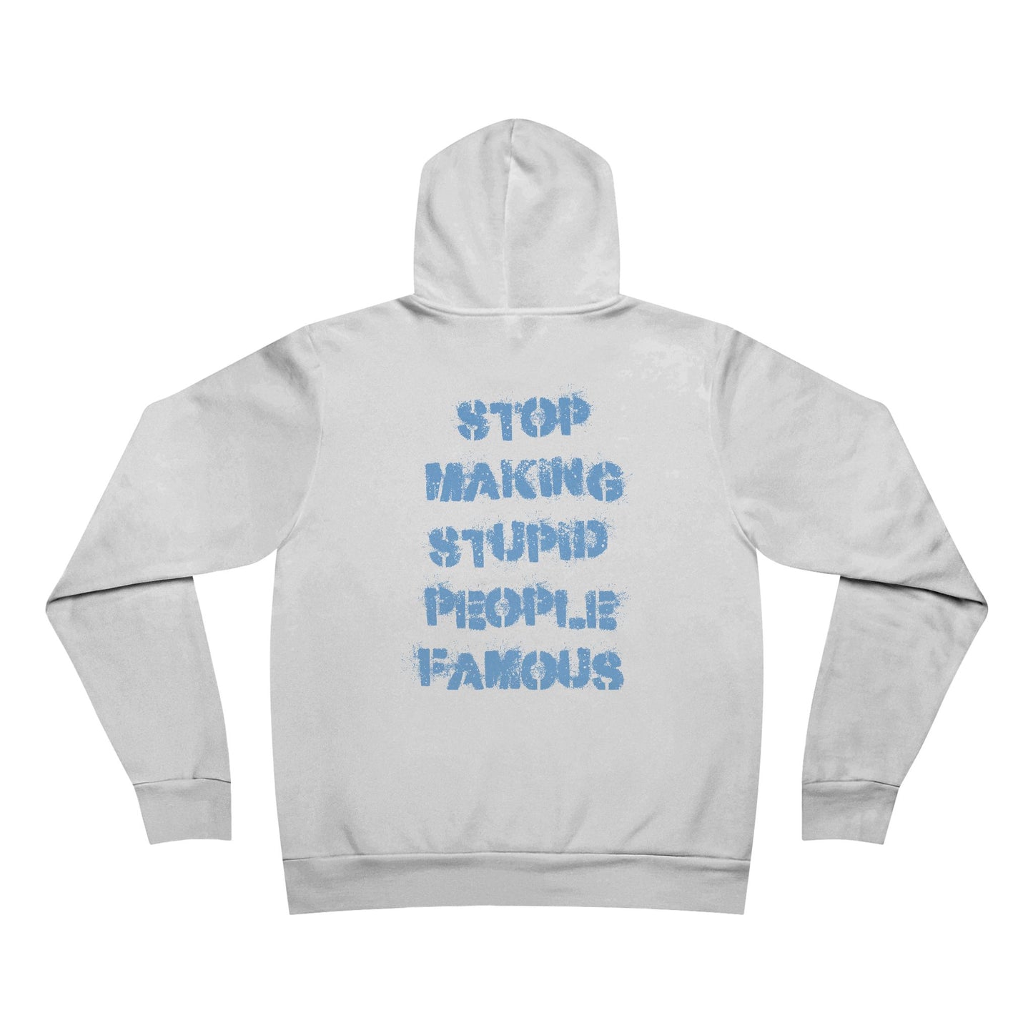 Hoodie — 'Stop Making Stupid People Famous' Graffiti Pullover