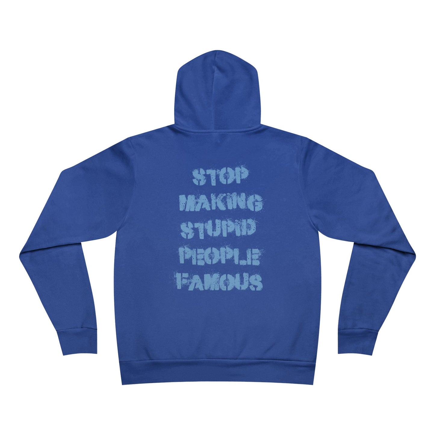 Hoodie — 'Stop Making Stupid People Famous' Graffiti Pullover